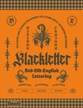 Cover: Blackletter and Old English Lettering Reference Book - Vault Editions Ltd