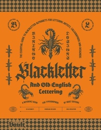 Abbildung von: Blackletter and Old English Lettering Reference Book - Vault Editions Ltd