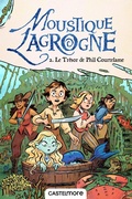Cover: Moustique Lagrogne, T2 : Le Tr&eacute;sor de Phil Courtelame - Castelmore