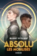 Cover: Absolu, T1 : Les Mobilis&eacute;s - Bigbang