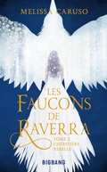 Cover: Les Faucons de Raverra, T2 : L'H&eacute;riti&egrave;re rebelle - Bragelonne