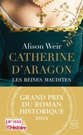 Cover: Catherine d'Aragon : La Premi&egrave;re Reine (Grand Prix du Roman Historique) - Hauteville