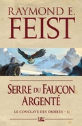 Cover: Le Conclave des Ombres, T1 : Serre du Faucon argent&eacute; - Bragelonne