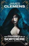Cover: Les Bannis et les Proscrits, T2 : Les Foudres de la Sor'ci&egrave;re - Bragelonne