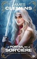 Cover: Les Bannis et les Proscrits, T4 : Le Portail de la Sor'ci&egrave;re - Bragelonne