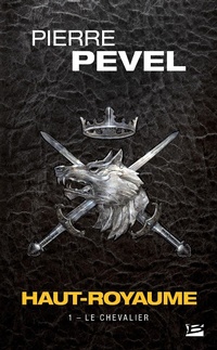 Enlarge image Cover: Haut-Royaume, T1 : Le Chevalier - Bragelonne
