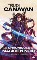 Cover: Les Chroniques du magicien noir, T1 : La Mission de l'ambassadeur - Bragelonne