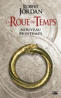 Cover: La Roue du Temps : Nouveau printemps - pr&eacute;quelle - Bragelonne