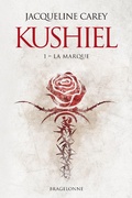 Cover: Kushiel, T1 : La Marque - Bragelonne