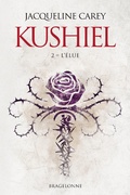 Cover: Kushiel, T2 : L'&Eacute;lue - Bragelonne