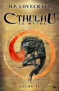 Cover: Cthulhu : Le Mythe, T2 : Cthulhu : Le Mythe - Livre II - Bragelonne