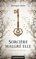 Cover: L'H&eacute;riti&egrave;re des Raeven : Sorci&egrave;re malgr&eacute; elle - Castelmore