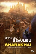 Cover: Sharakha&iuml;, T1 : Les Douze Rois de Sharakha&iuml; - Bragelonne