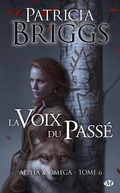 Cover: Alpha & Omega, T6 : La Voix du pass&eacute; - MILADY