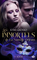 Cover: Les Immortels de La Nouvelle-Orl&eacute;ans, T1 : Kade - MILADY
