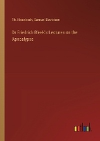 Enlarge image Cover: Dr Friedrich Bleek's Lectures on the Apocalypse - Outlook Verlag