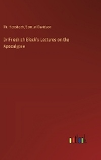 Enlarge image Cover: Dr Friedrich Bleek's Lectures on the Apocalypse - Outlook Verlag