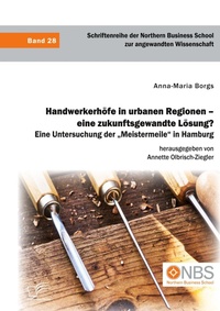 Abbildung von: Handwerkerhöfe in urbanen Regionen - eine zukunftsgewandte Lösung? Eine Untersuchung der "Meistermeile" in Hamburg - Diplomica Verlag