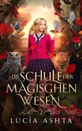 Cover: Die Schule der magischen Wesen - Jahr 2 - Winterfeld Verlag