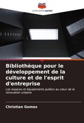 Cover: Biblioth&egrave;que pour le d&eacute;veloppement de la culture et de l'esprit d'entreprise - Editions Notre Savoir