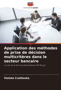 Abbildung von: Application des méthodes de prise de décision multicritères dans le secteur bancaire - Editions Notre Savoir