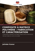 Cover: COMPOSITE &Agrave; MATRICE POLYM&Egrave;RE : FABRICATION ET CARACT&Eacute;RISATION - Editions Notre Savoir