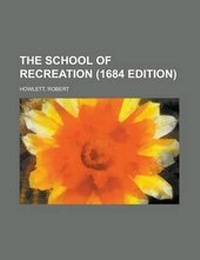 Enlarge image Cover: The School of Recreation (1684 Edition) - Rarebooksclub.com