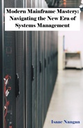 Cover: Modern Mainframe Mastery - Isaac Nangan