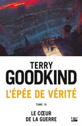 Cover: L'&Eacute;p&eacute;e de v&eacute;rit&eacute;, T15 : Le coeur de la guerre - Bragelonne