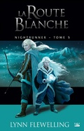 Cover: Nightrunner, T5 : La Route blanche - Bragelonne