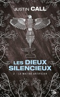 Cover: Les Dieux silencieux, T2 : Le Ma&icirc;tre Artificier - Bragelonne