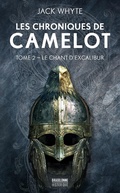Cover: Les Chroniques de Camulod, T2 : Le Chant d'Excalibur - Bragelonne