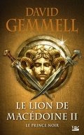 Cover: Le Lion de Mac&eacute;doine, T2 : Le Prince noir - Bragelonne
