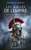 Cover: Les Aigles de l'Empire, T5 : La Proie de l'Aigle - Bragelonne
