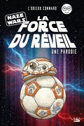 Cover: Naze Wars : La Force du r&eacute;veil - Une parodie L'Odieux Connard - Bragelonne