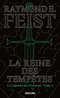 Cover: La L&eacute;gende des Firemane, T2 : La Reine des temp&ecirc;tes - Bragelonne