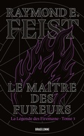 Cover: La L&eacute;gende des Firemane, T3 : Le Ma&icirc;tre des fureurs - Bragelonne
