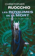 Cover: Le D&eacute;voreur de soleil, T4 : Les Royaumes de la Mort - Bragelonne
