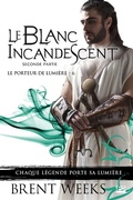 Cover: Le Porteur de lumi&egrave;re, T6 : Le Blanc incandescent - Seconde partie - Bragelonne