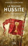 Cover: La Trilogie hussite, T2 : Les Guerriers de Dieu - Bragelonne