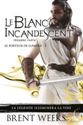 Cover: Le Porteur de lumi&egrave;re, T5 : Le Blanc incandescent - Premi&egrave;re partie - Bragelonne
