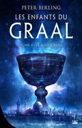 Cover: Les Enfants du Graal, T4 : Le Calice noir - Bragelonne