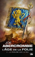 Cover: L'&Acirc;ge de la folie, T2 : Le Probl&egrave;me avec la paix - Bragelonne