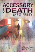 Cover: Accessory to Death: A Kevin Brodie Mystery (Kevin Brodie Mysteries, #3) - Meg Perry
