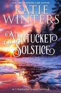 Cover: Nantucket Solstice (A Nantucket Sunset Series, #10) - Katie Winters