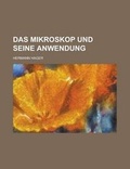 Cover: Das Mikroskop Und Seine Anwendung - Rarebooksclub.com