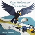 Cover: Reggie the Raven and Cora the Crow: The Quadcopter Quest (Reggie the Raven and Cora the Crow: Woodland Chronicles) - Dan Owl Greenwood