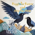 Cover: Reggie the Raven and Cora the Crow: The Mystery of the Forest Visitor (Reggie the Raven and Cora the Crow: Woodland Chronicles) - Dan Owl Greenwood