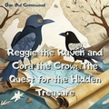 Cover: Reggie the Raven and Cora the Crow: The Quest for the Hidden Treasure (Reggie the Raven and Cora the Crow: Woodland Chronicles) - Dan Owl Greenwood