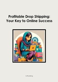 Cover: Profitable Drop Shipping:  Your Key to Online Success - Jd